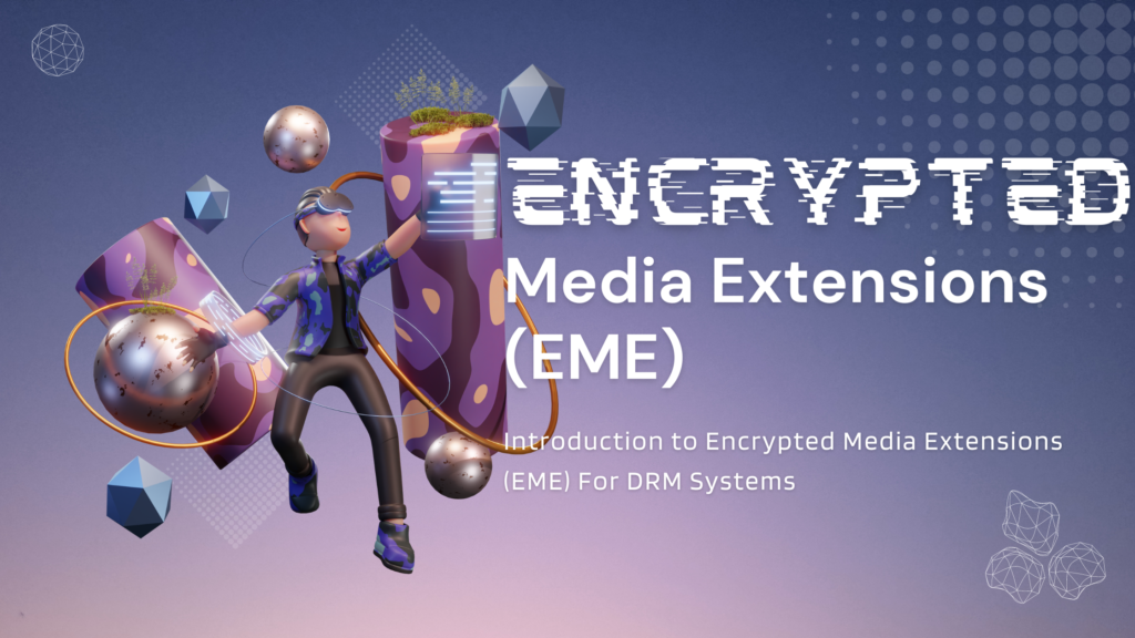 Encrypted Media Extensions