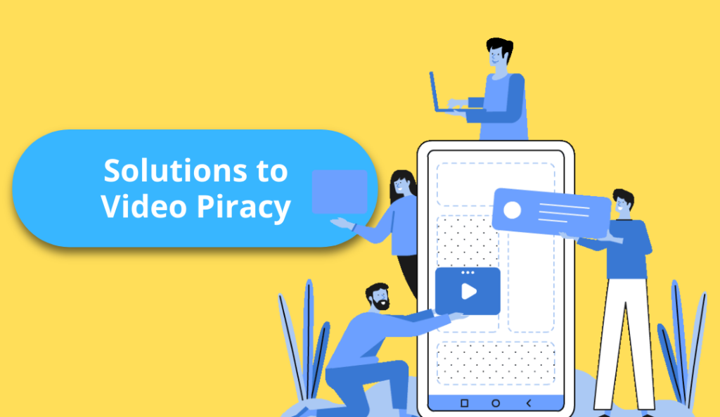 Anti Video Piracy Solutions