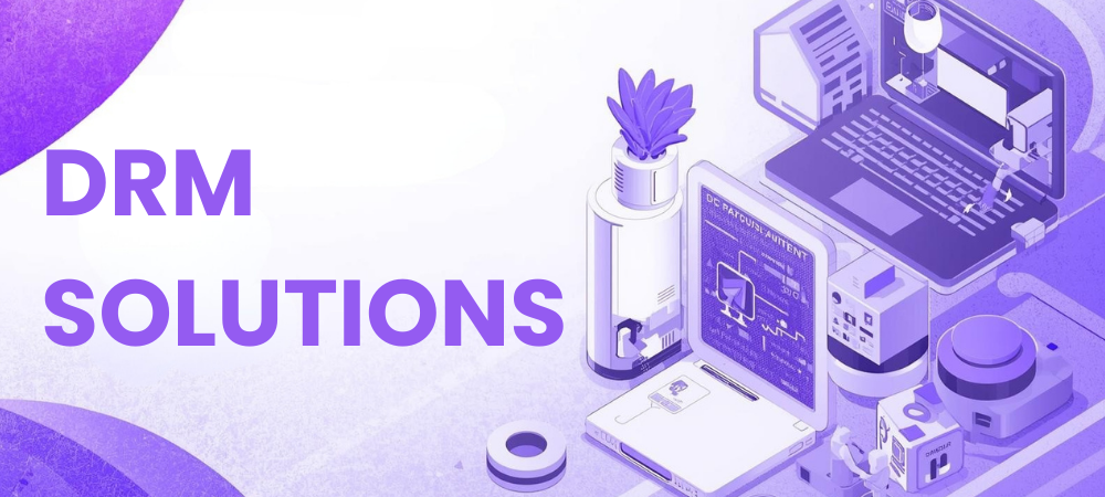 DRM SOLUTIONS