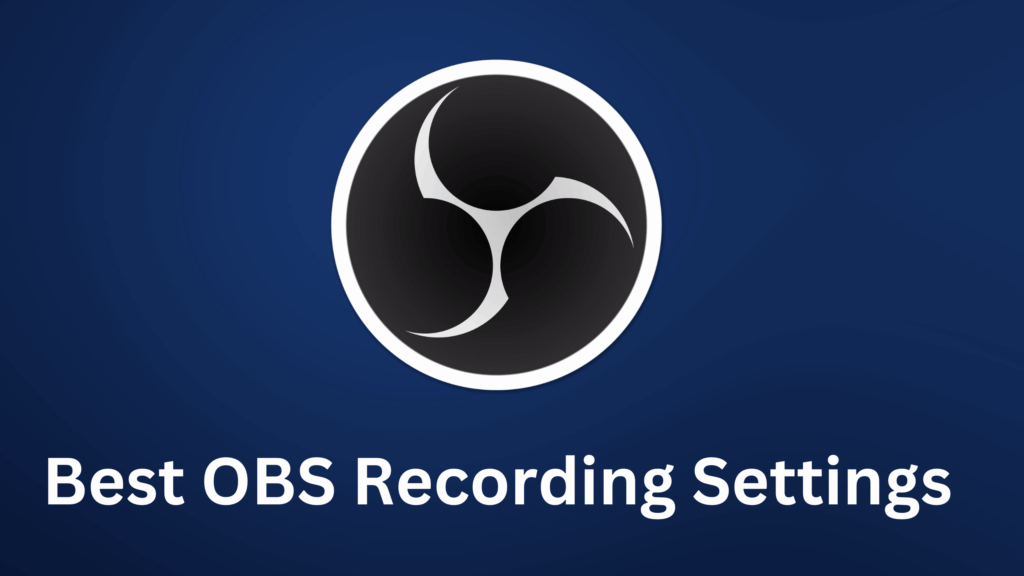 Best OBS Recording Settings
